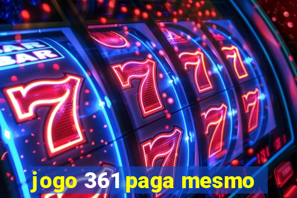 jogo 361 paga mesmo